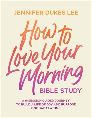 Cover image for How to Love Your Morning Bible Study, isbn: 9780764245534