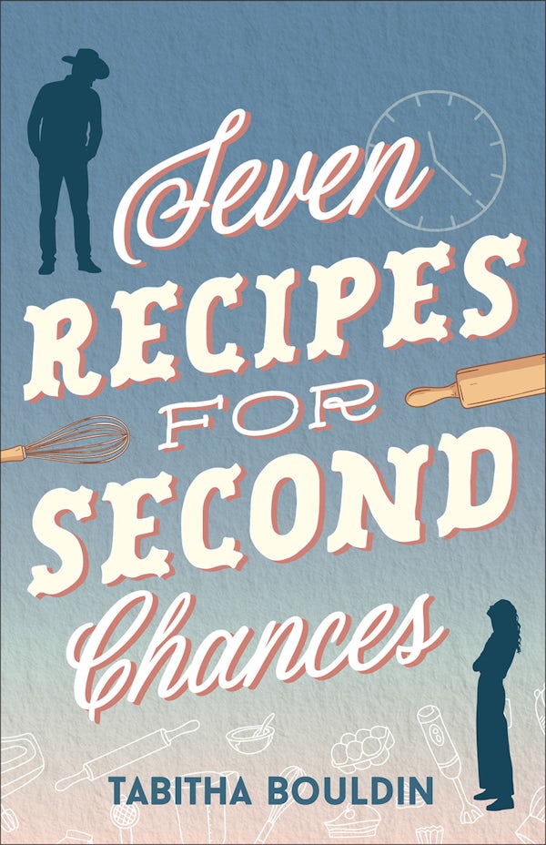 Cover image for Seven Recipes for Second Chances, isbn: 9780764246661