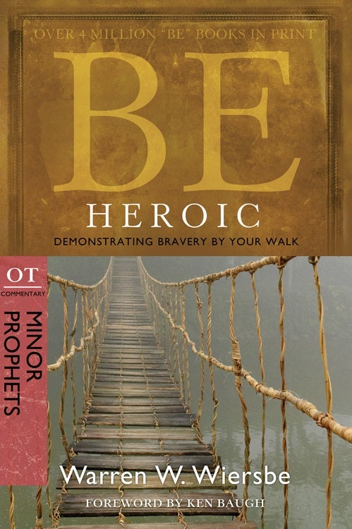 Cover image for Be Heroic: Demonstrating Bravery by Your Walk, isbn: 9780781403351