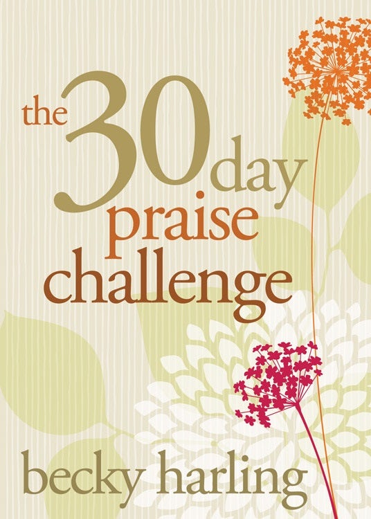 Cover image for The 30-Day Praise Challenge, isbn: 9780781408950