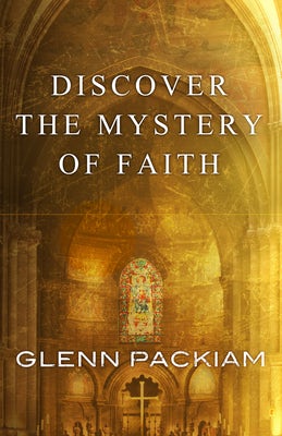 Cover image for Discover the Mystery of Faith, isbn: 9780781410434