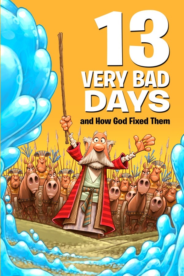 Cover image for 13 Very Bad Days and How God Fixed Them, isbn: 9780784721223