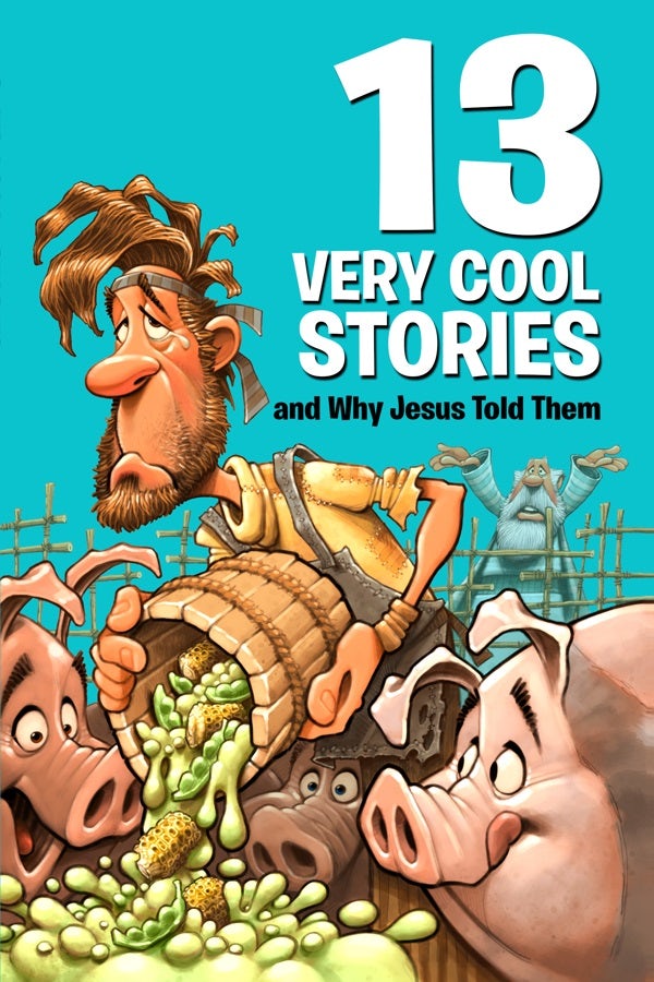 Cover image for 13 Very Cool Stories and Why Jesus Told Them, isbn: 9780784721230