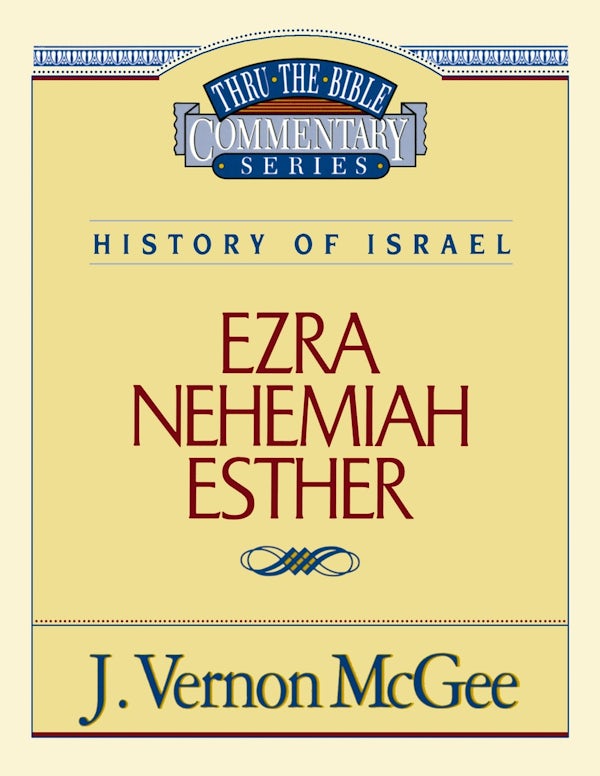 Cover image for Thru the Bible Vol. 15: History of Israel (Ezra/Nehemiah/Esther), isbn: 9780785204275
