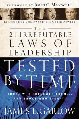 Cover image for The 21 Irrefutable Laws of Leadership Tested by Time, isbn: 9780785206750