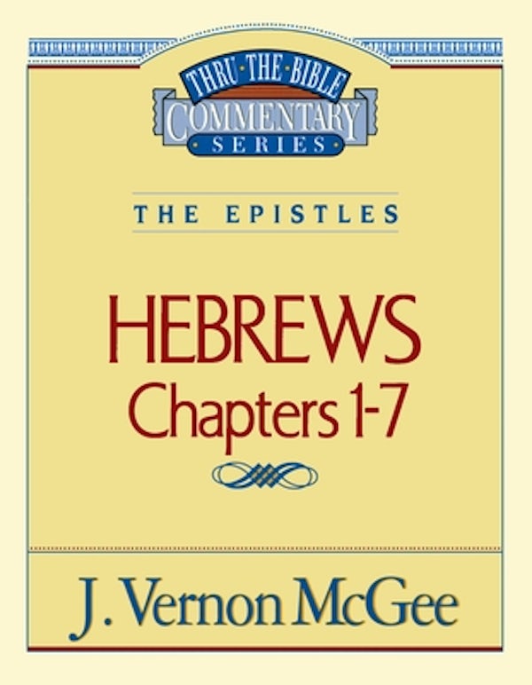 Cover image for Thru the Bible Vol. 51: The Epistles (Hebrews 1-7), isbn: 9780785208167
