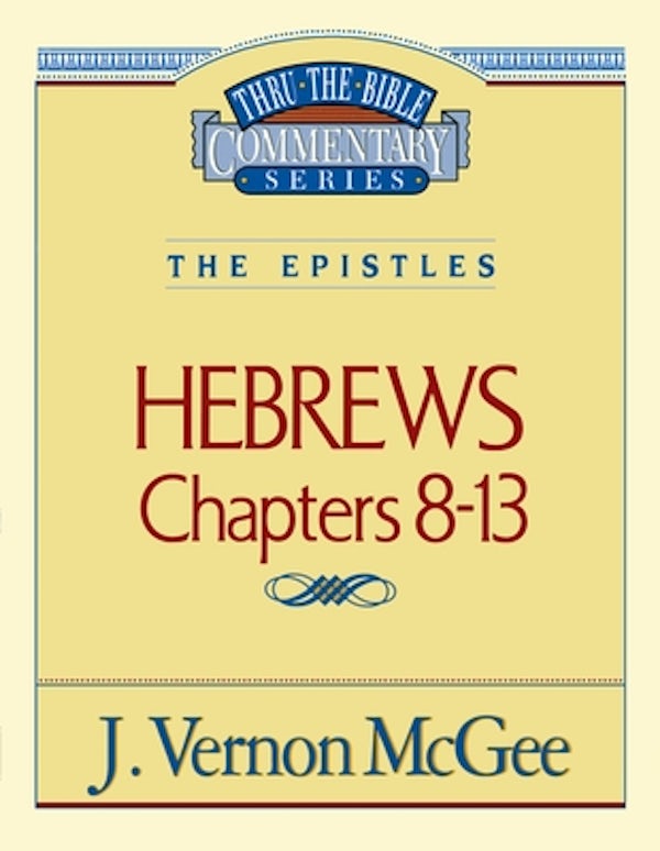 Cover image for Thru the Bible Vol. 52: The Epistles (Hebrews 8-13), isbn: 9780785208334