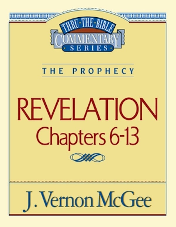 Cover image for Thru the Bible Vol. 59: The Prophecy (Revelation 6-13), isbn: 9780785209003