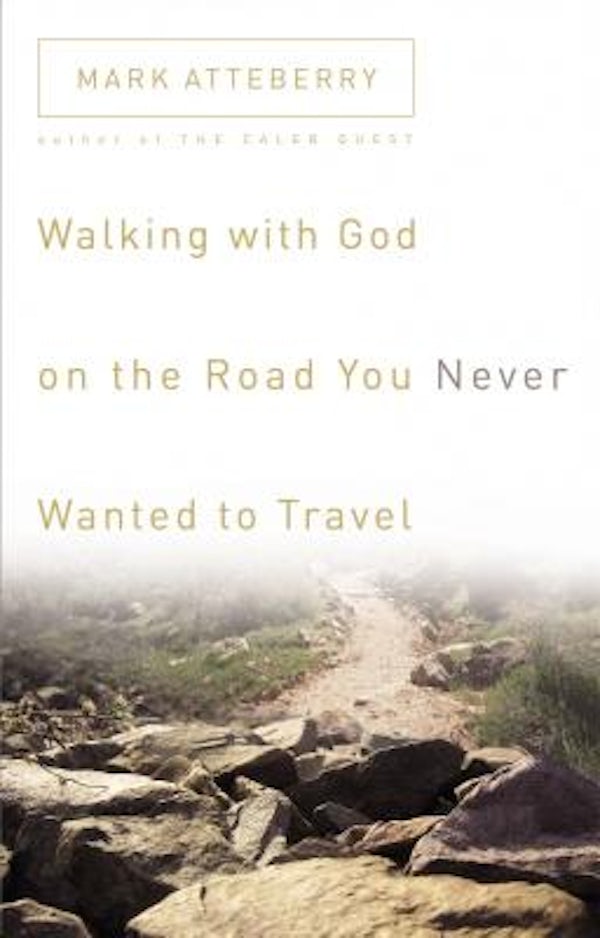 Cover image for Walking with God on the Road You Never Wanted to Travel, isbn: 9780785211327