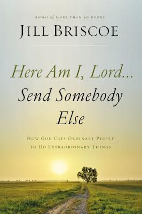 Cover image for Here Am I, Lord...Send Somebody Else, isbn: 9780785216780