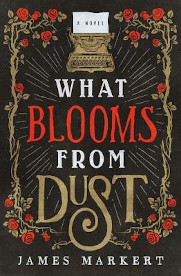 Cover image for What Blooms from Dust, isbn: 9780785217411