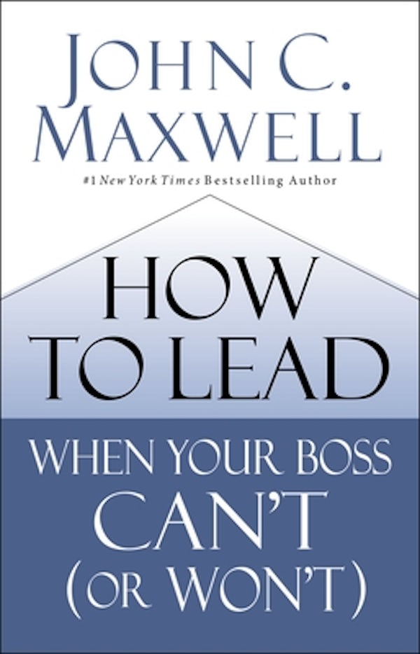 Cover image for How to Lead When Your Boss Can't (or Won't), isbn: 9780785230786