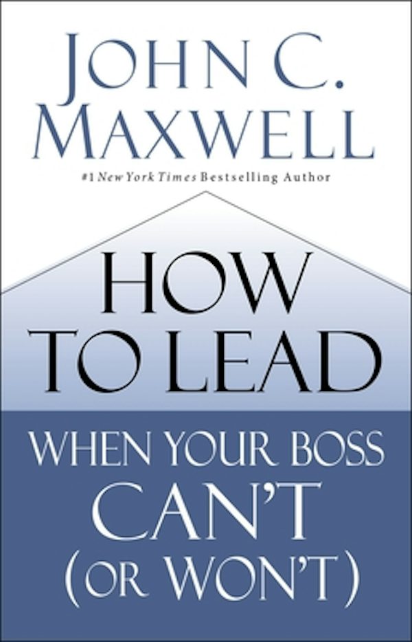 Cover image for How to Lead When Your Boss Can't (or Won't), isbn: 9780785230786