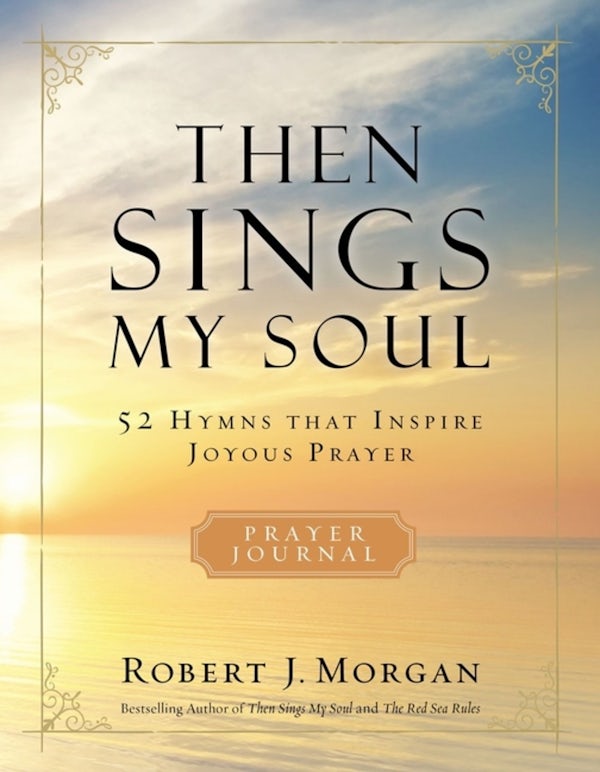 Cover image for Then Sings My Soul Prayer Journal, isbn: 9780785236559