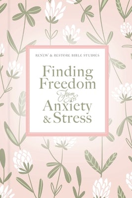 Cover image for Finding Freedom from Anxiety and Stress, isbn: 9780785240228