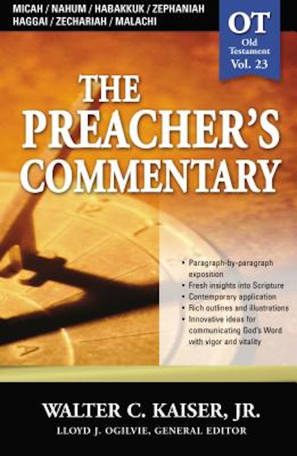 Cover image for The Preacher's Commentary - Vol. 23: Micah / Nahum / Habakkuk / Zephaniah / Haggai / Zechariah / Malachi, isbn: 9780785247975