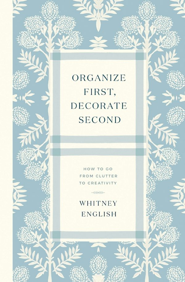 Cover image for Organize First, Decorate Second, isbn: 9780785251965