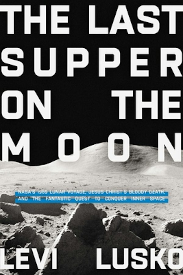 Cover image for Last Supper on the Moon, isbn: 9780785252863