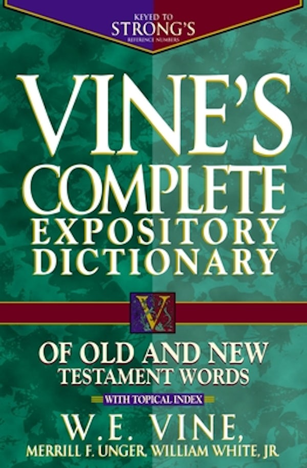 Cover image for Vine's Complete Expository Dictionary of Old and New Testament Words, isbn: 9780785260202