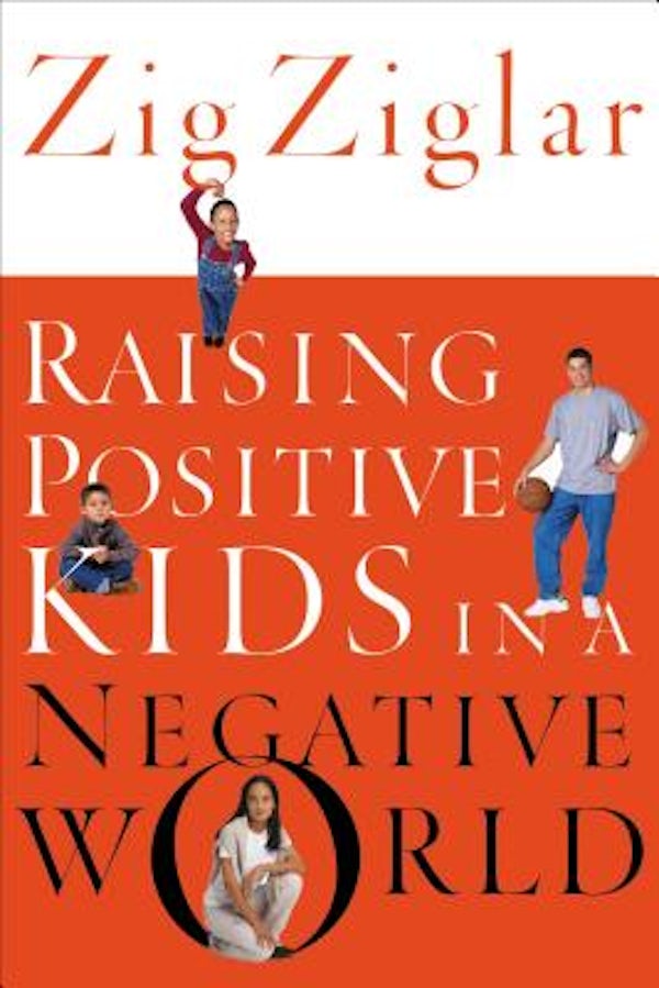 Cover image for Raising Positive Kids in a Negative World, isbn: 9780785264781