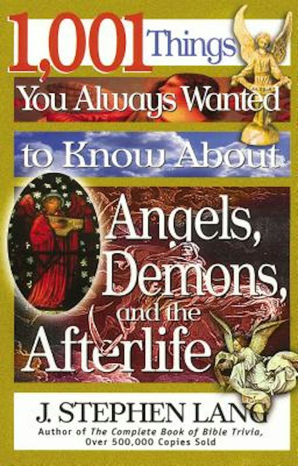 Cover image for 1,001 Things You Always Wanted to Know about Angels, Demons, and the Afterlife, isbn: 9780785268611