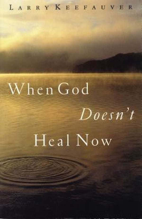 Cover image for When God Doesn't Heal Now, isbn: 9780785269755