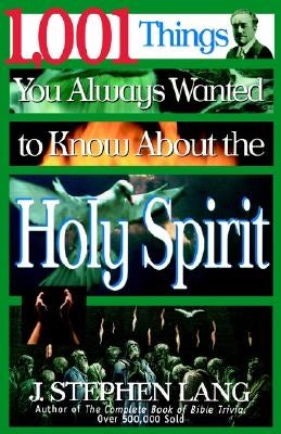 Cover image for 1,001 Things You Always Wanted to Know about the Holy Spirit, isbn: 9780785270461