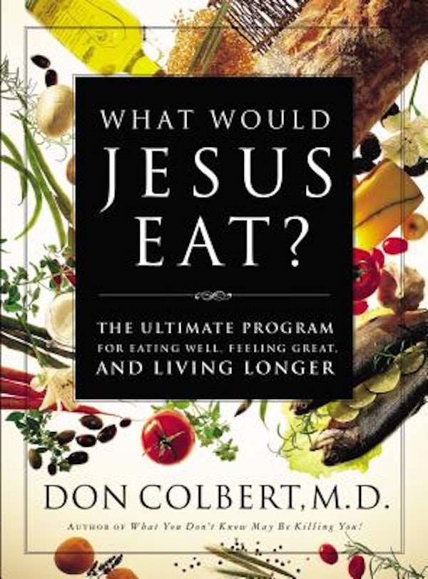 Cover image for What Would Jesus Eat?, isbn: 9780785273196