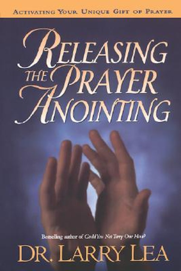 Cover image for Releasing the Prayer Anointing, isbn: 9780785287605