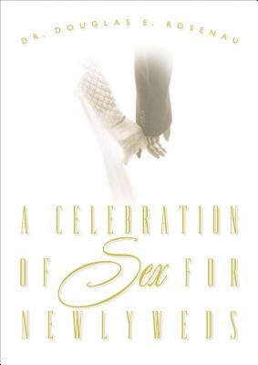 Cover image for A Celebration of Sex for Newlyweds, isbn: 9780785287735