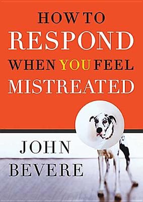 Cover image for A How to Respond When You Feel Mistreated, isbn: 9780785287902