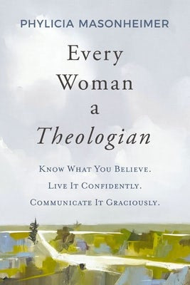 Cover image for Every Woman a Theologian, isbn: 9780785292227