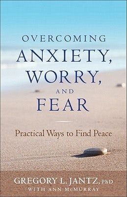 Cover image for Overcoming Anxiety, Worry, and Fear, isbn: 9780800719685