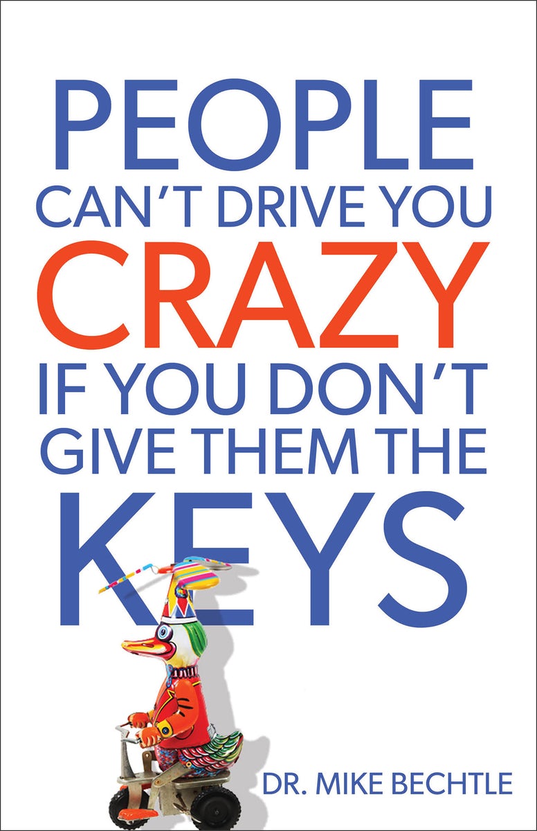 Cover image for People Can't Drive You Crazy If You Don't Give Them the Keys, isbn: 9780800721114