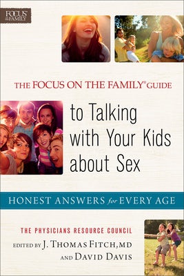 Cover image for The Focus on the Family Guide to Talking with Your Kids about Sex, isbn: 9780800722289