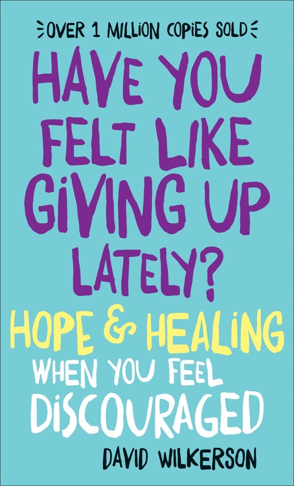Cover image for Have You Felt Like Giving Up Lately?, isbn: 9780800723392