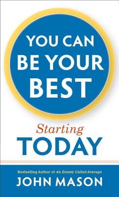 Cover image for You Can Be Your Best--Starting Today, isbn: 9780800723408