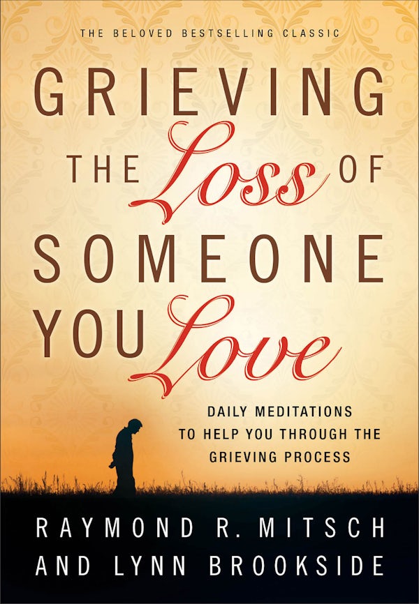 Cover image for Grieving the Loss of Someone You Love, isbn: 9780800725501