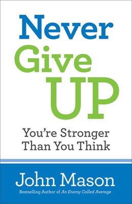 Cover image for Never Give Up-You're Stronger Than You Think, isbn: 9780800727116