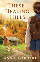 Cover image for These Healing Hills, isbn: 9780800729721