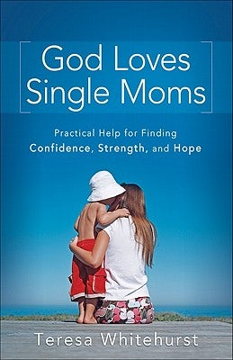 Cover image for God Loves Single Moms, isbn: 9780800732776