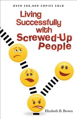 Cover image for Living Successfully with Screwed-Up People, isbn: 9780800732882