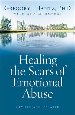 Cover image for Healing the Scars of Emotional Abuse, isbn: 9780800733230