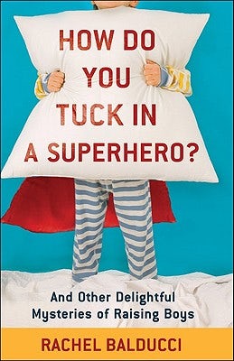 Cover image for How Do You Tuck in a Superhero?, isbn: 9780800733728