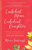 Cover image for Confident Moms, Confident Daughters, isbn: 9780800735210