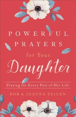 Cover image for Powerful Prayers for Your Daughter, isbn: 9780800735425