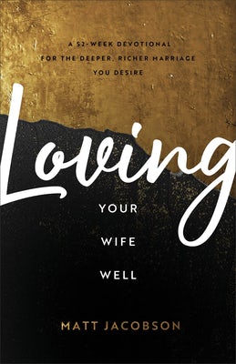 Cover image for Loving Your Wife Well, isbn: 9780800736637