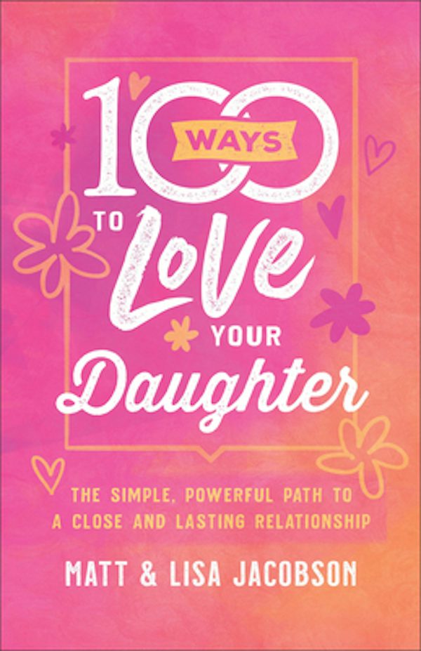 Cover image for 100 Ways to Love Your Daughter, isbn: 9780800736668
