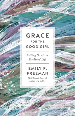 Cover image for Grace for the Good Girl, isbn: 9780800738242