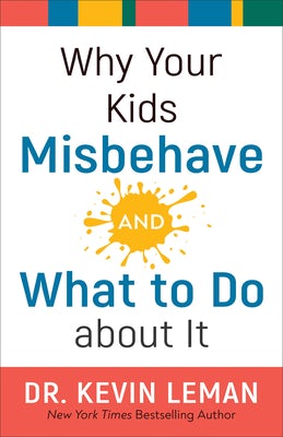 Cover image for Why Your Kids Misbehave--And What to Do about It, isbn: 9780800738358